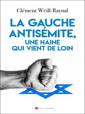 cover image of La gauche antisémite, une haine qui vient de loin